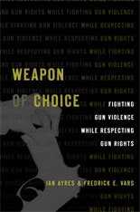 Book cover for the title, "Weapon of Choice: Fighting Gun Violence While Respecting Gun Rights"